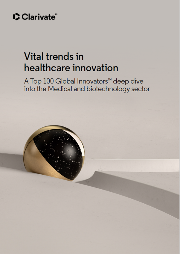 Vital trends in healthcare innovation: A Top 100 Global Innovators deep dive into the Medical and biotechnology sector